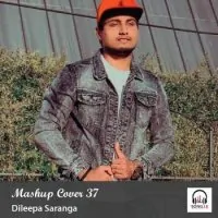 Mashup Cover 37 by Dileepa Saranga – Sinhala song cover